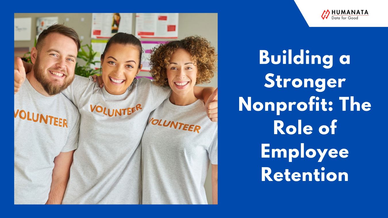 Why Is Employee Retention Important for a Stronger Nonprofit?