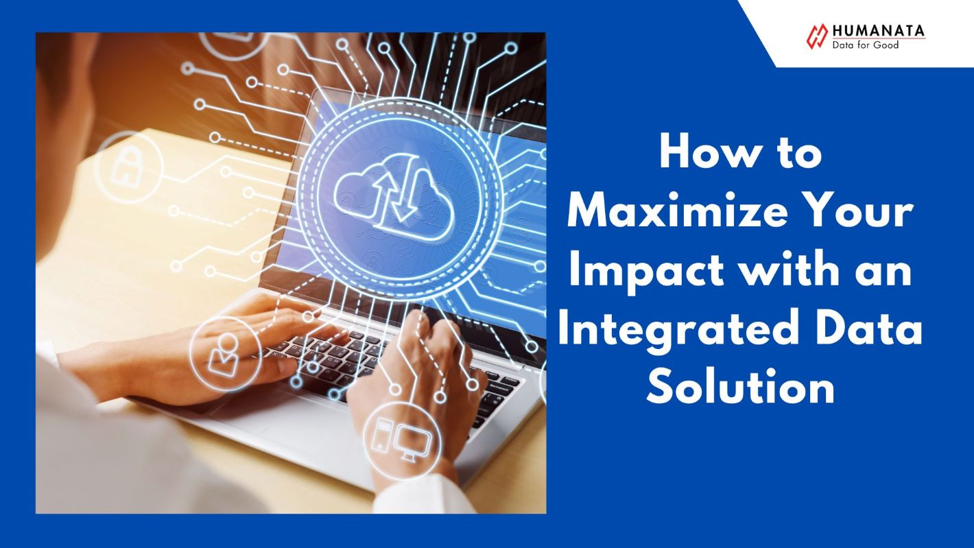 How to Maximize Your Impact with an Integrated Data Solution