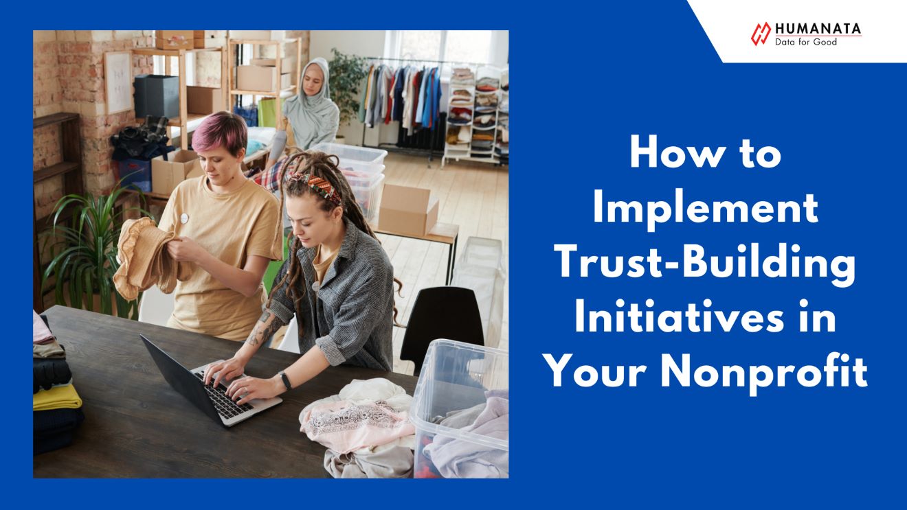 How to Implement Trust-Building Initiatives in Your Nonprofit