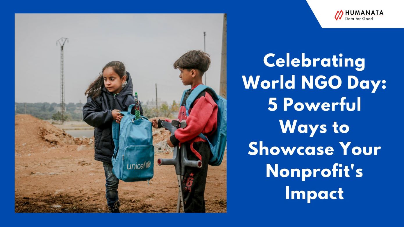 Celebrating World NGO Day: 5 Powerful Ways to Showcase Your Nonprofit’s Impact